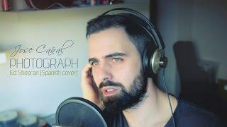 Ed Sheeran - Photograph (Jose Cañal) Cover en español