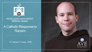 A Catholic Response to Racism with Fr. Daniel P. Horan, OFM