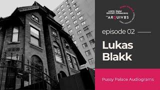 Pussy Palace Audiograms Ep. 02: Lukas Blakk