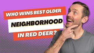 Who wins best older neighbourhood in Red Deer?