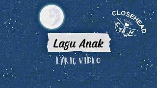 CLOSEHEAD - LAGU ANAK - OFFICIAL LYRIC VIDEO