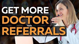 5 Proven Ways on How to Get Referrals from Doctors