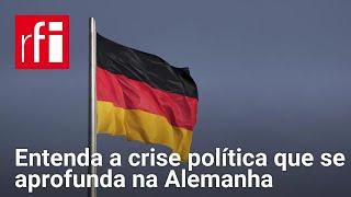 Entenda a crise política que se aprofunda na Alemanha • RFI Brasil