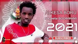 ALKESA BORU--NAGEELLE BOORANAA--New Oromo/Borana Music-2021