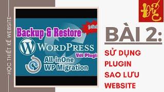 Làm Web- Bài 2: Sử dụng plugin All in one Wp migration sao lưu Website