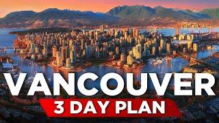 Great 3 DAY PLAN in Vancouver | Travel Guide | Travel to Canada