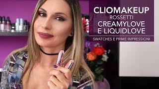 Rossetti CLIOMAKEUP CreamyLove e LiquidLove | Prime impressioni e swatches || LadyGlow