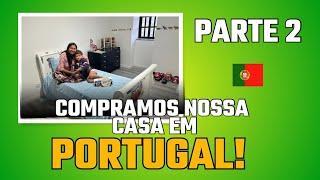 Compramos nossa casa em Portugal "parte 2".