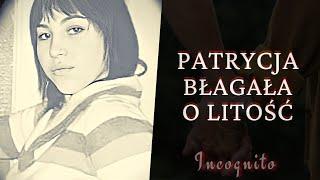 Patrycja błagała o litość - Kętrzyn 2008 | Podcast kryminalny