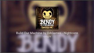 Build Our Machine by DAGames - Nightcore