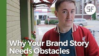 #07: WHY YOUR BRAND STORY NEEDS OBSTACLES