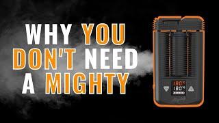 Do you NEED to spend $350 to get a good vape? // Why you DON'T need a $350 Mighty