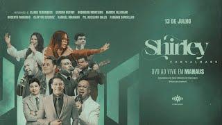 DVD 47 Anos Shirley Carvalhaes em Manaus dia 13/07