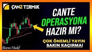 CANTE OPERASYONA HAZIR MI? - Cante Hisse Analiz - Yorum - Alınır mı - DİKKAT! - Çan2 Termik