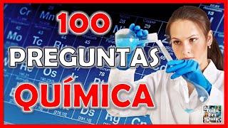 100 PREGUNTAS de "QUÍMICA"  Test/Trivia/Quiz