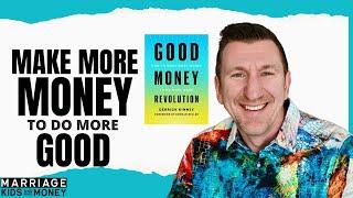 Derrick Kinney:  Make More Money to Do More Good