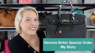 Hermes Birkin Special Order- My Story