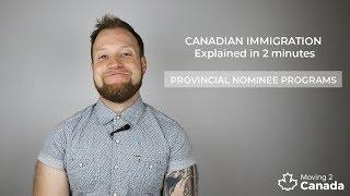 Canadian Immigration Explained in 2 Minutes: Provincial Nominee Programs