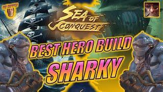 Sea of Conquest - Sharky Best Hero Build (Guide #27)