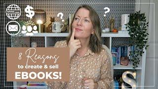 8 Reasons To Create And Sell Ebooks - Digital Products to make Passive Income