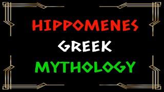 HIPPOMENES - son of King Megareus in Greek mythology.