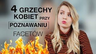 4 GRZECHY kobiet przy poznawaniu facetów