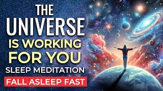 The UNIVERSE is Working for You, DEEP SLEEP Hypnosis  The Universe Aligns with YOU to Manifest NOW