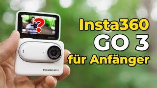 Insta360 GO 3 für Anfänger - alles was du wissen solltest, in einem Tutorial