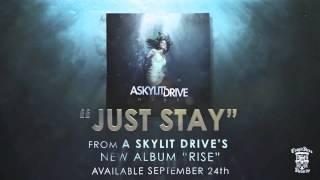 A SKYLIT DRIVE  - Just Stay