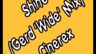 Shine (Gerd 'Wide' Mix) - Cinerex (with lyrics)