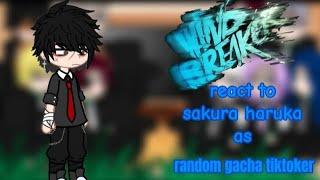 || Wind breaker || react to || Sakura Haruka as 🩶 |••√ Random Gacha Tiktokers ||️‍ part 2/2 