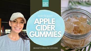 How To Make Apple Cider Gummies | Gluten-Free | Dairy-Free | Sugar-Free | Bridget's Healthy Kitchen