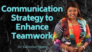 Communication Strategy for Teamwork: Effective Communication for team goals