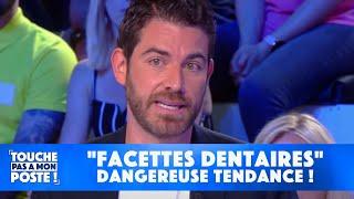 "Facettes dentaires" : le Dr. Never alerte sur la dangereuse tendance !