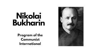 Nikolai Bukharin - Program of the Communist International, 1922