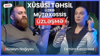 AUTİZMLİ UŞAQLARIN TƏHSİLİ. SAXTA LOQOPEDLƏR | ÜZLƏŞMƏ: XÜSUSİ TƏHSİL ÜZRƏ MÜTƏXƏSSİS - 65. BÖLÜM