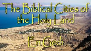 The Biblical Cities of the Holy Land: En Gedi: King David’s Wilderness of Judah/ Dead Sea Hideout!