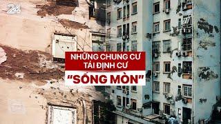 “Sống mòn” trong những chung cư tái định cư xập xệ | VTV24