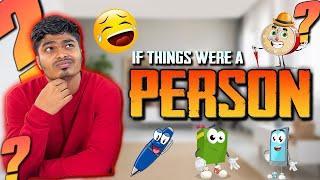 What if  THINGS is a person  | HARISHHATRICKS | #harishhatricks #youtube #comedy
