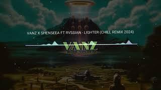 Vanz x Shenseea ft Rvssian - Lighter (Chill Remix 2024)Chilldown Recordz