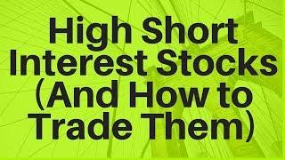 High Short Interest Stocks (And How To Trade Them)