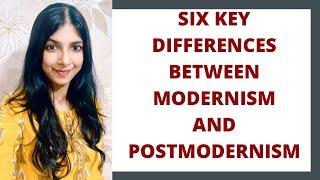 Modernism vs Postmodernism | 6 Key Differences Between Modernism and Postmodernism