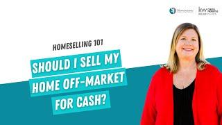 Pros & Cons of Selling a Home "Off Market"