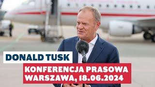 Donald Tusk - konferencja prasowa, 18.06.2024