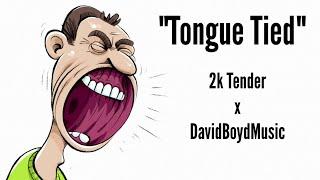 2k Tender - Tongue Tied (Prod. DavidBoydMusic) (Official Lyric Video)