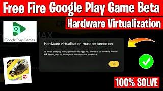 Google play games hardware virtualization problem in Free Fire | Enable hardware virtualization