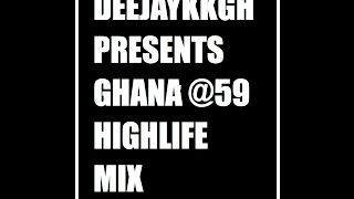 GHANA @59 INDEPENDENCE HIGHLIFE MIX BY DEEJAYKKGH