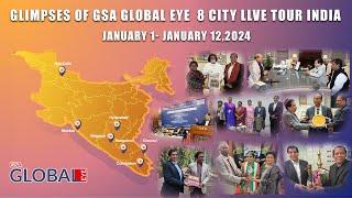 GLIMPSES OF GSA GLOBAL EYE  8 CITY LlVE TOUR INDIA . January 1 - January 12, 2024
