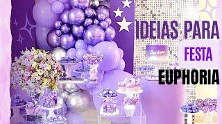 IDEIAS PARA DECORAÇÃO FESTA EUPHORIA. Lindas dicas para servir de inspiração.