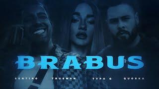 SENTINO X TRUEMAN - BRABUS ft. QUOSKA (prod. typo g, tykez)